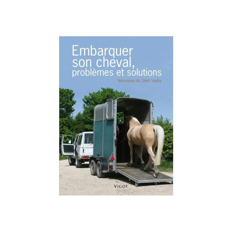 Embarquer son cheval, problèmes et solutions